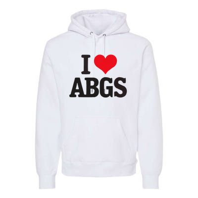 I Love Abgs Premium Hoodie