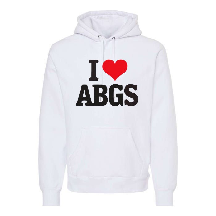 I Love Abgs Premium Hoodie