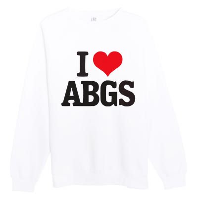 I Love Abgs Premium Crewneck Sweatshirt