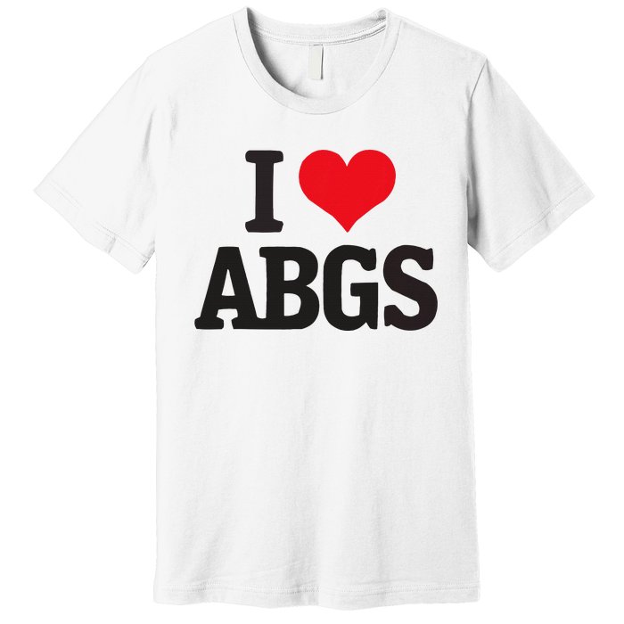 I Love Abgs Premium T-Shirt