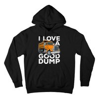 I Love A Good Dump Funny Dump Truck Driver Hoodie