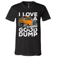 I Love A Good Dump Funny Dump Truck Driver V-Neck T-Shirt