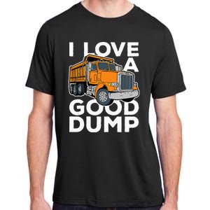 I Love A Good Dump Funny Dump Truck Driver Adult ChromaSoft Performance T-Shirt