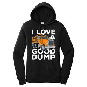 I Love A Good Dump Funny Dump Truck Driver Women's Pullover Hoodie