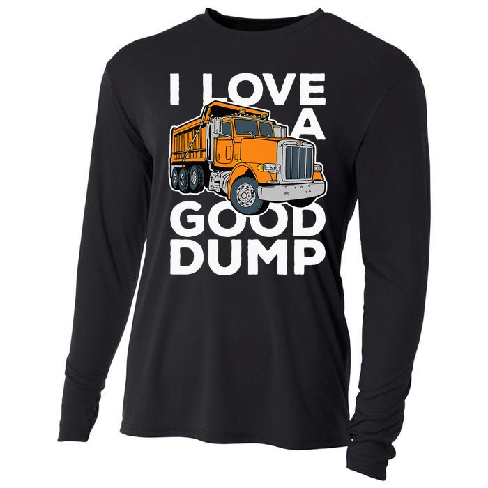 I Love A Good Dump Funny Dump Truck Driver Cooling Performance Long Sleeve Crew