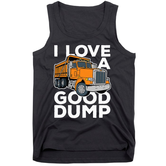 I Love A Good Dump Funny Dump Truck Driver Tank Top