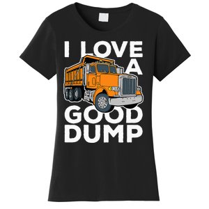 I Love A Good Dump Funny Dump Truck Driver Women's T-Shirt