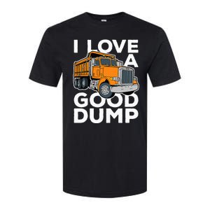 I Love A Good Dump Funny Dump Truck Driver Softstyle CVC T-Shirt