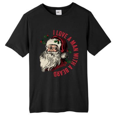 I Love A Man With A Beard Funny Retro Christmas Santa Claus Tall Fusion ChromaSoft Performance T-Shirt