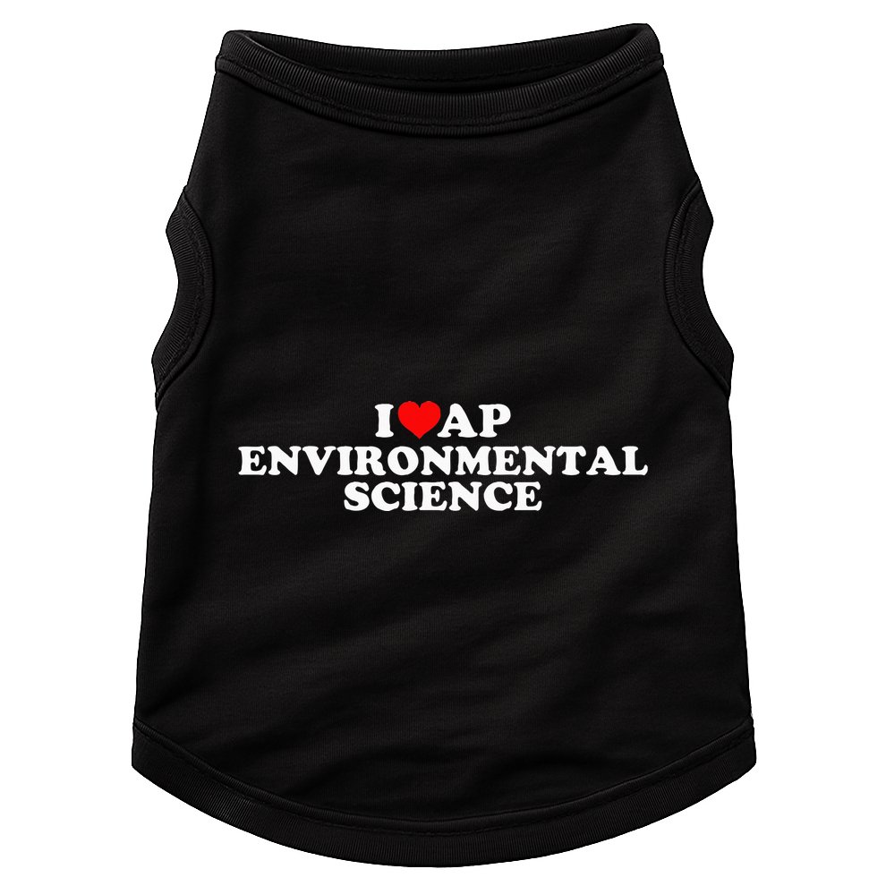 I Love Ap Environmental Science Doggie Tank