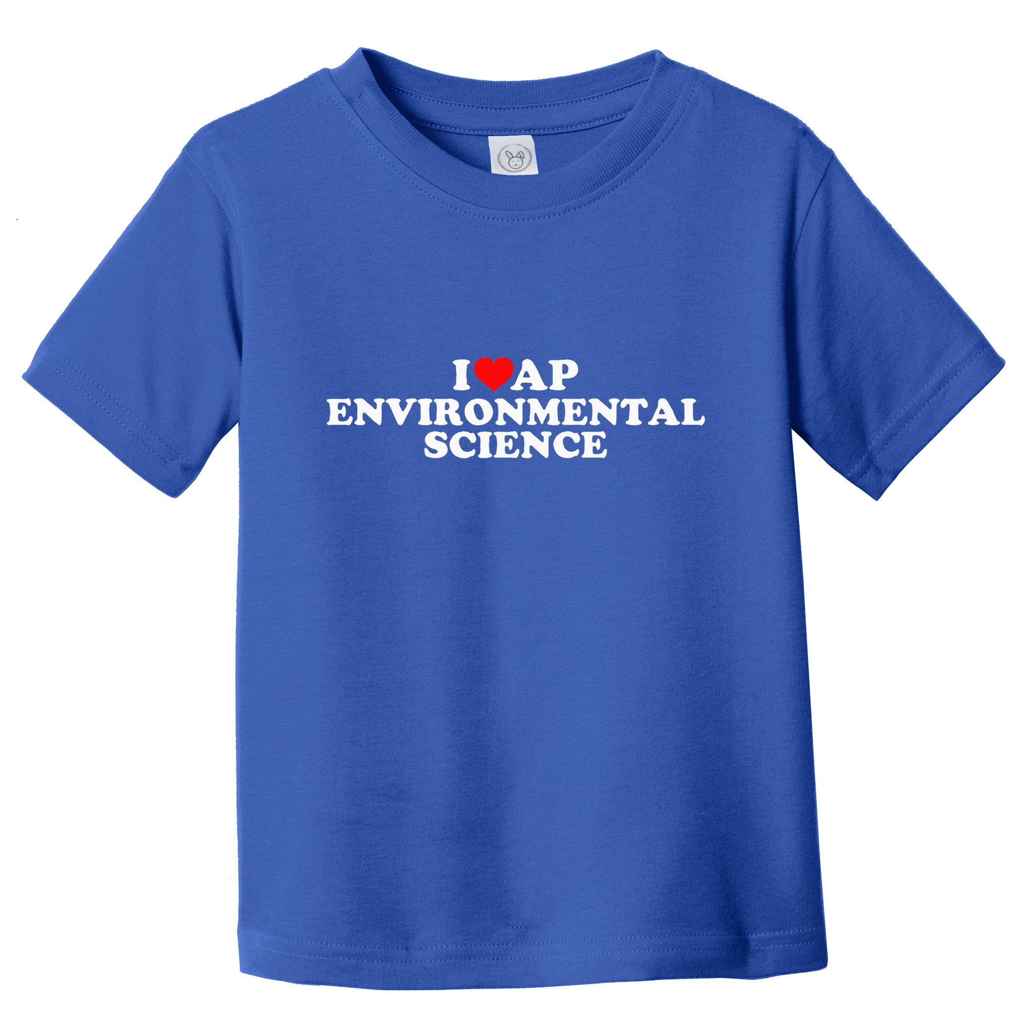 I Love Ap Environmental Science Toddler T-Shirt