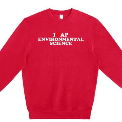 I Love Ap Environmental Science Premium Crewneck Sweatshirt