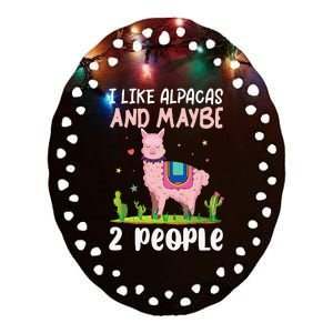 I Like Alpacas and Maybe 2 People - Funny Llama Lover Alpaca Ceramic Oval Ornament