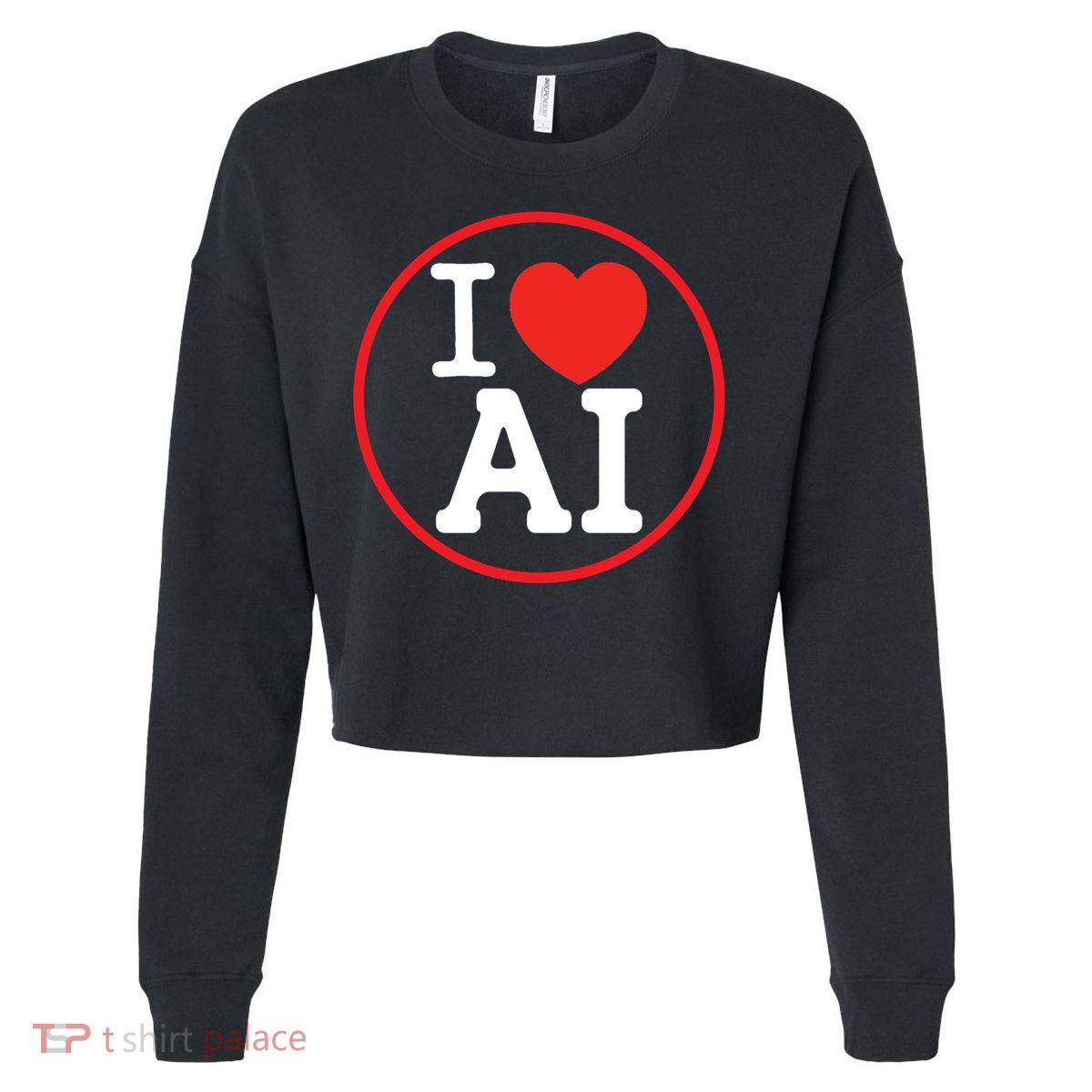 I Love Ai Artificial Intelligence Is Amazing! Cool Gift Cropped Pullover Crew