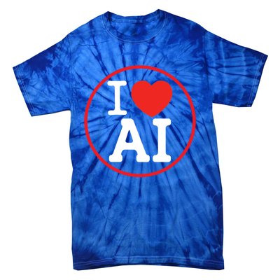 I Love Ai Artificial Intelligence Is Amazing! Cool Gift Tie-Dye T-Shirt