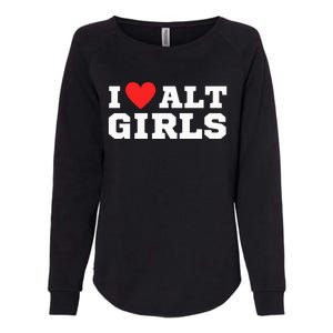 I Love Alt Girl Alternative Girl Womens California Wash Sweatshirt