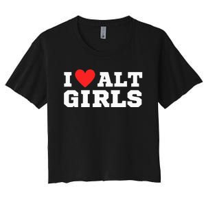 I Love Alt Girl Alternative Girl Women's Crop Top Tee