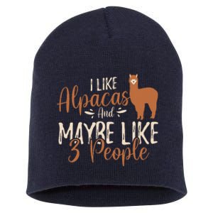 I Like Alpacas And Maybe Like 3 People Short Acrylic Beanie