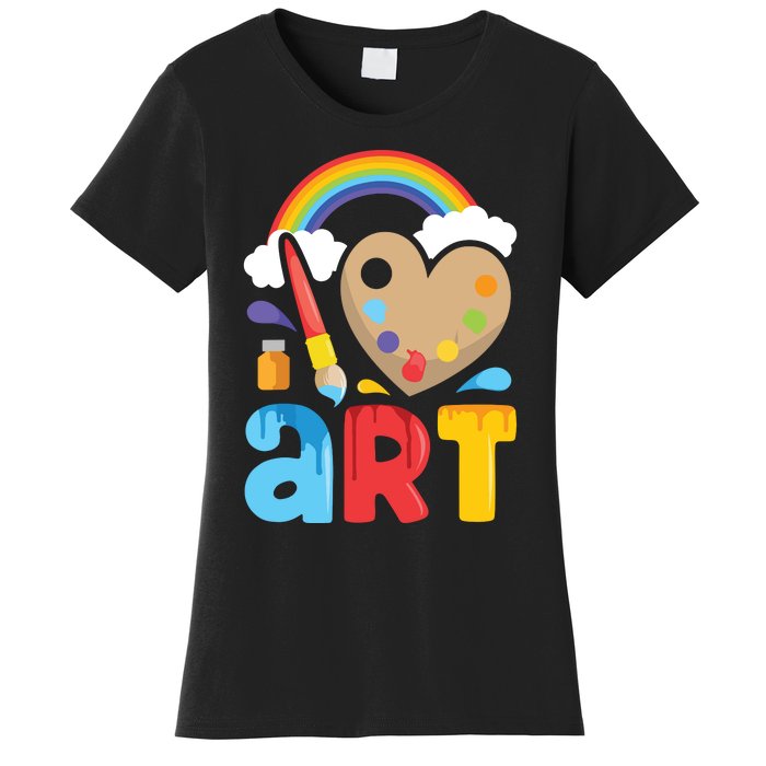 I Love Art Artist Painter Colorful Painting Gifts Women's T-Shirt