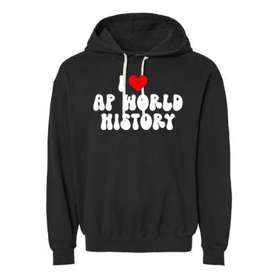 I Love AP World History Garment-Dyed Fleece Hoodie