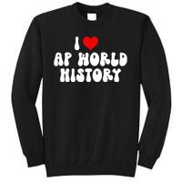 I Love AP World History Sweatshirt