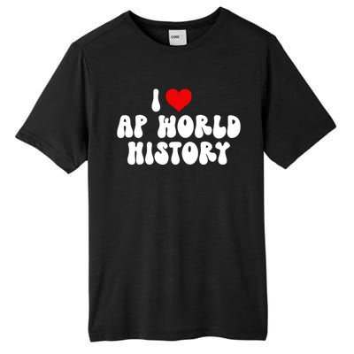 I Love AP World History Tall Fusion ChromaSoft Performance T-Shirt