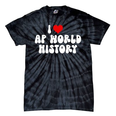 I Love AP World History Tie-Dye T-Shirt