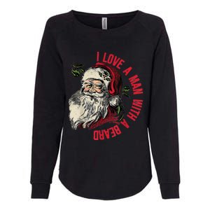 I Love A Man With A Beard Santa Claus Christmas Xmas Womens California Wash Sweatshirt