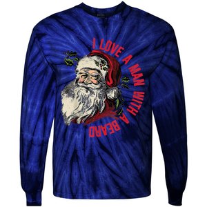 I Love A Man With A Beard Santa Claus Christmas Xmas Tie-Dye Long Sleeve Shirt