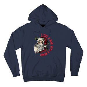 I Love A Man With A Beard Santa Claus Christmas Xmas Tall Hoodie