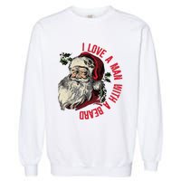 I Love A Man With A Beard Santa Claus Christmas Xmas Garment-Dyed Sweatshirt