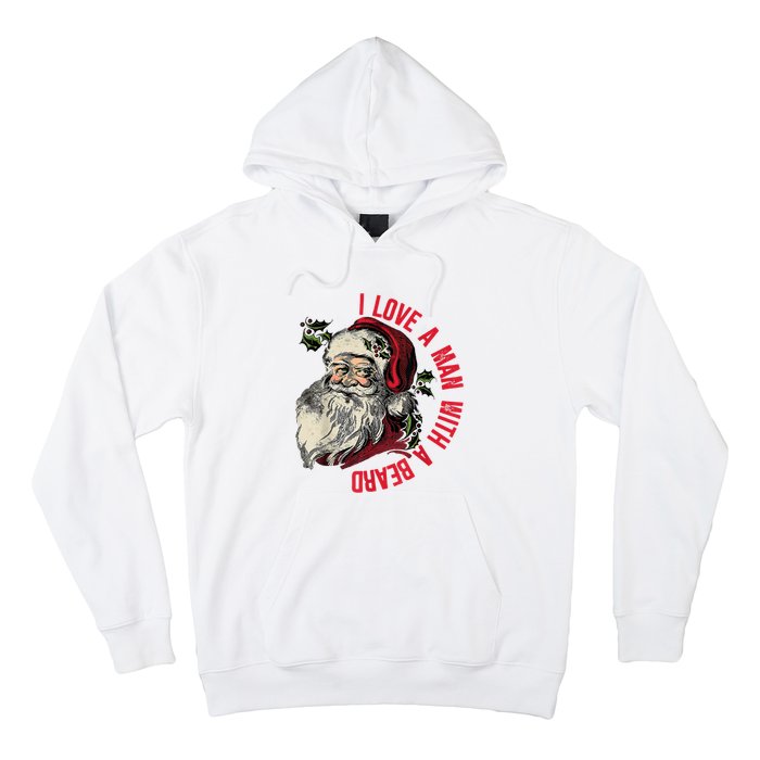 I Love A Man With A Beard Santa Claus Christmas Xmas Hoodie