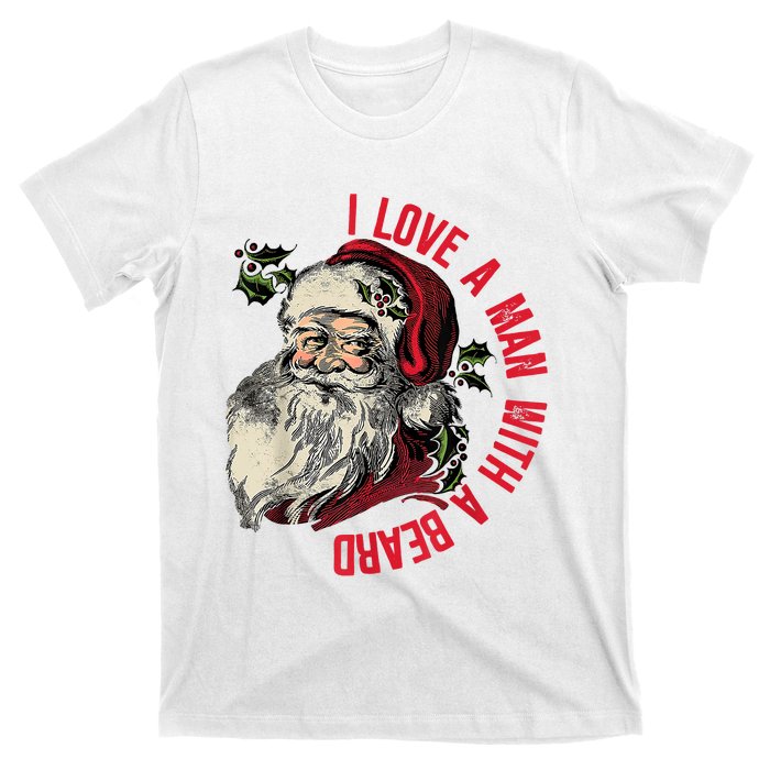 I Love A Man With A Beard Santa Claus Christmas Xmas T-Shirt