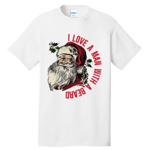 I Love A Man With A Beard Santa Claus Christmas Xmas Tall T-Shirt