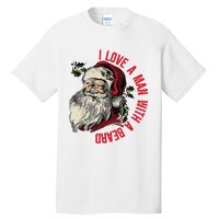 I Love A Man With A Beard Santa Claus Christmas Xmas Tall T-Shirt