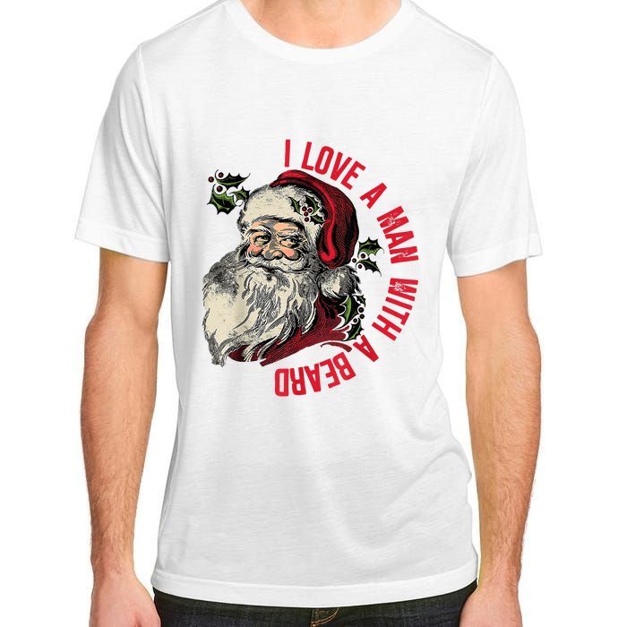 I Love A Man With A Beard Santa Claus Christmas Xmas Adult ChromaSoft Performance T-Shirt