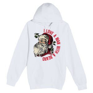 I Love A Man With A Beard Santa Claus Christmas Xmas Premium Pullover Hoodie