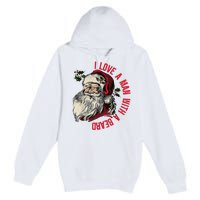 I Love A Man With A Beard Santa Claus Christmas Xmas Premium Pullover Hoodie