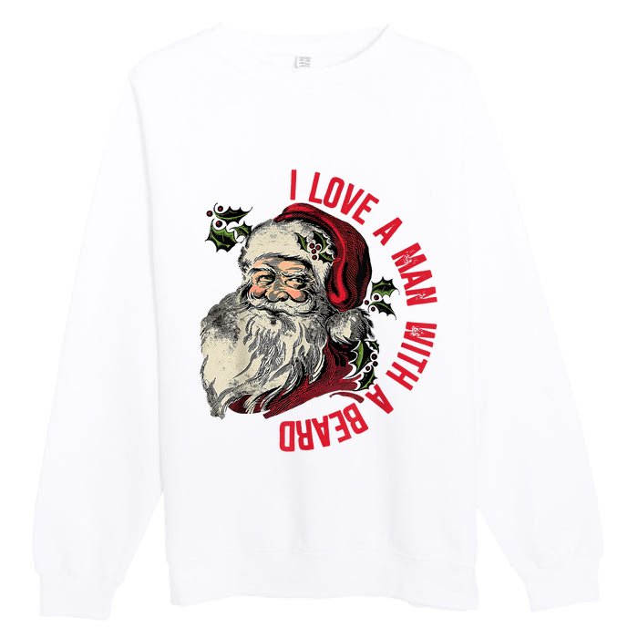 I Love A Man With A Beard Santa Claus Christmas Xmas Premium Crewneck Sweatshirt