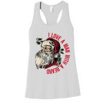 I Love A Man With A Beard Santa Claus Christmas Xmas Women's Racerback Tank