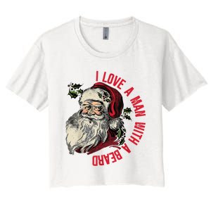 I Love A Man With A Beard Santa Claus Christmas Xmas Women's Crop Top Tee