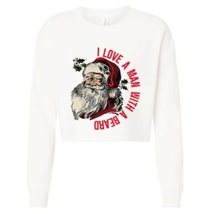 I Love A Man With A Beard Santa Claus Christmas Xmas Cropped Pullover Crew