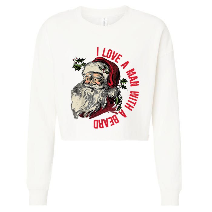 I Love A Man With A Beard Santa Claus Christmas Xmas Cropped Pullover Crew