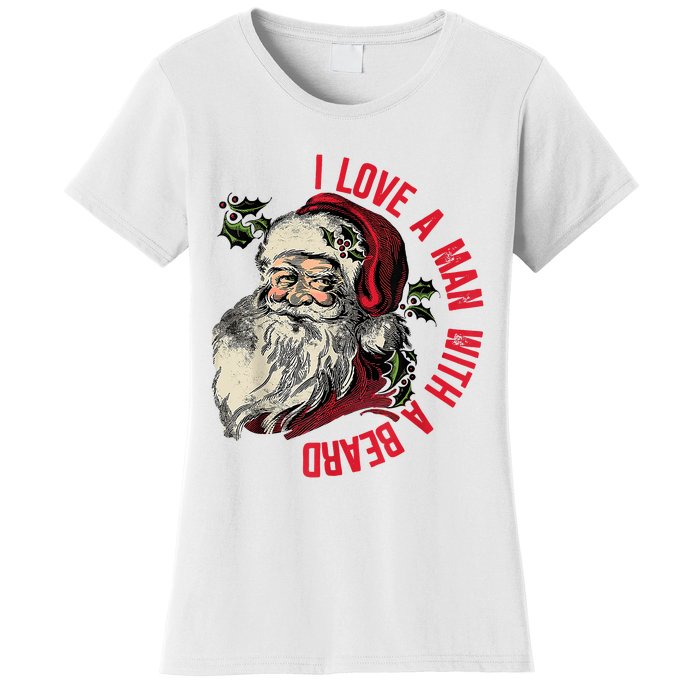 I Love A Man With A Beard Santa Claus Christmas Xmas Women's T-Shirt