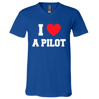 I Love A Pilot Great Gift V-Neck T-Shirt