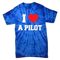 I Love A Pilot Great Gift Tie-Dye T-Shirt