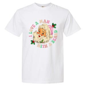 I Love A With A Beard Retro Christmas Santa Lovers Meaningful Gift Garment-Dyed Heavyweight T-Shirt