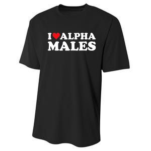 I Love Alpha Males Alpha Male Performance Sprint T-Shirt