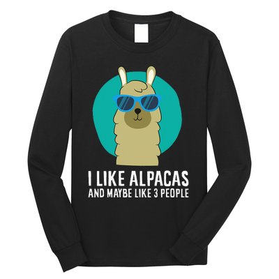 I Like Alpacas And Maybe Like 3 People Cute Alpaca Long Sleeve Shirt