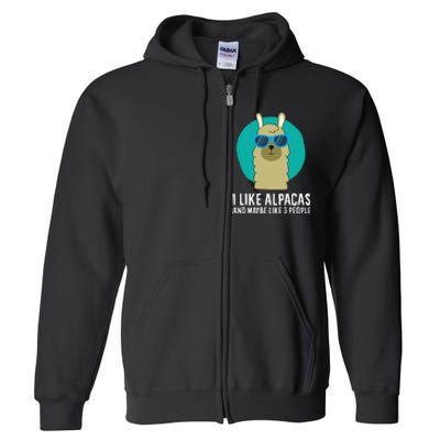 I Like Alpacas And Maybe Like 3 People Cute Alpaca Full Zip Hoodie